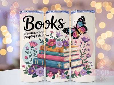 Too Peopley Outside 20oz Tumbler, Reading Quote, Too Peopley Outside, 20oz Sublimation, PNG Design, Literary Mug, Bibliophile Gift Sublimation SvggirlplusArt 