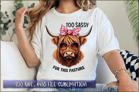 Too sassy for this pasture Sublimation Sublimation Shetara Begum 