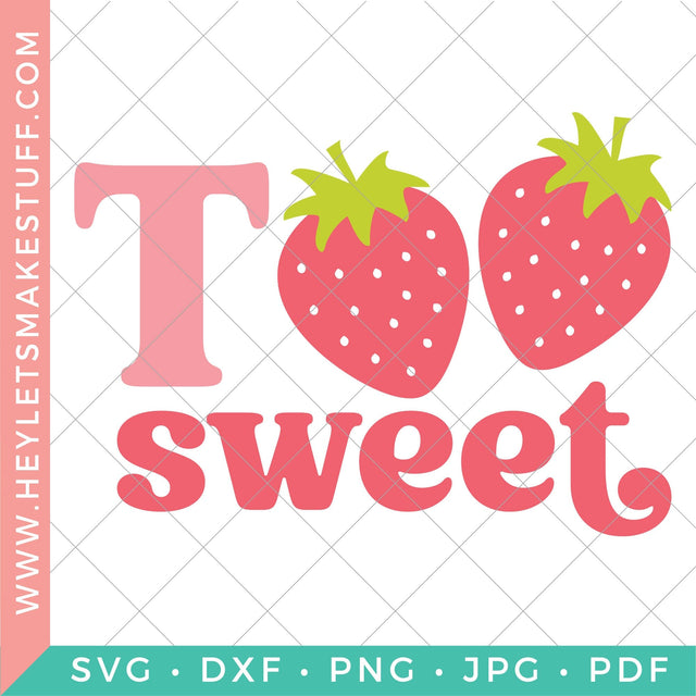 Too Sweet SVG Hey Let's Make Stuff 