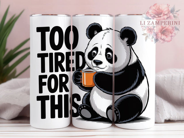 Too Tired Panda 20oz Tumbler, Too Tired Quote, Meme Panda Wrap, Humorous Animal Sublimation PNG, Cute Cartoon Panda Design, Lazy Morning Humor, 20oz Tumbler Wrap, Sublimation Design PNG, Funny Giftc Sublimation Li Zamperini 