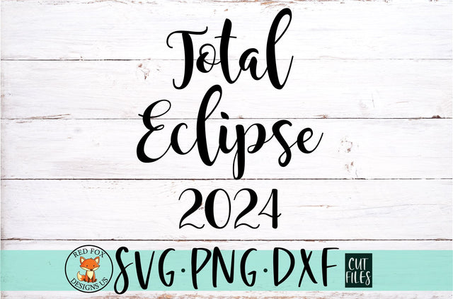 Total Eclipse 2024 SVG | solar eclipse 2024 svg SVG RedFoxDesignsUS 