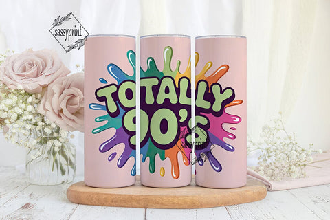 Totally 90s 20oz Tumbler Design Sublimation sassyprint 