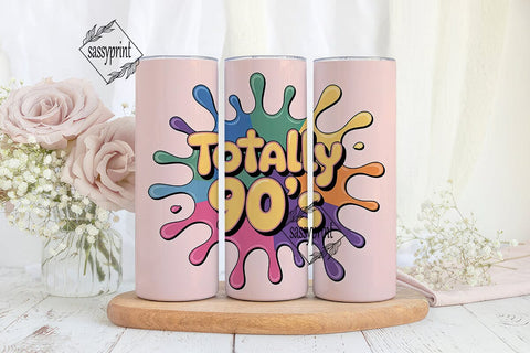 Totally 90s 20oz Tumbler Design Sublimation sassyprint 