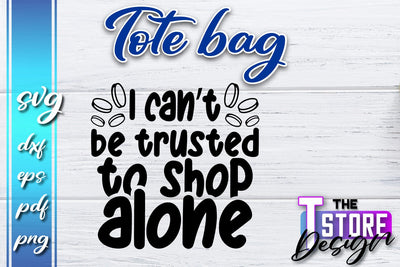 Tote Bag SVG | Shopping Bag Design | Bag Print | Funny Quotes SVG SVG The T Store Design 