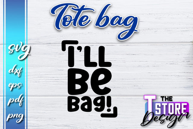 Tote Bag SVG | Shopping Bag Design | Bag Print | Funny Quotes SVG SVG The T Store Design 
