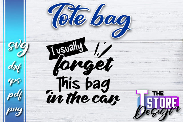 Tote Bag SVG | Shopping Bag Design | Bag Print | Funny Quotes SVG SVG The T Store Design 