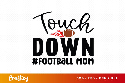 Touch down #football mom SVG Design SVG Designangry 