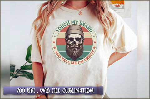 Touch My Beard and Tell Me I'm Pretty Sublimation Sublimation Shetara Begum 