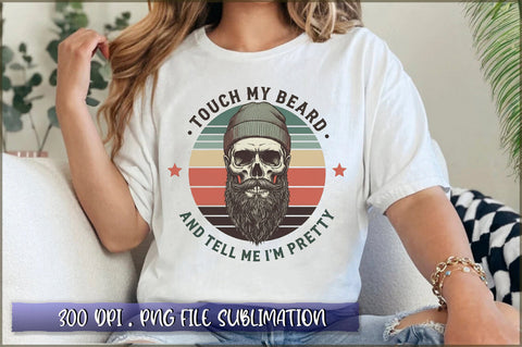 Touch My Beard and Tell Me I'm Pretty Sublimation Sublimation Shetara Begum 