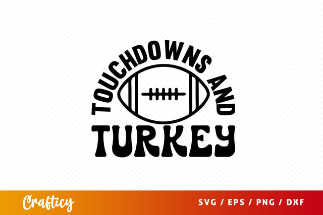 Touchdowns and turkey SVG Design SVG Designangry 