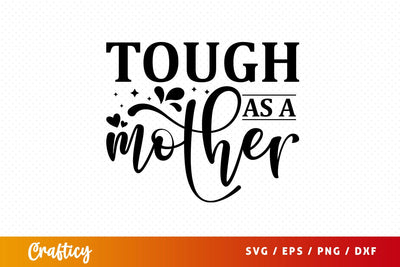 Tough as a mother 1 SVG Design SVG Designangry 