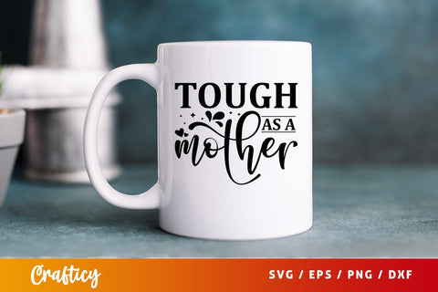 Tough as a mother 1 SVG Design SVG Designangry 