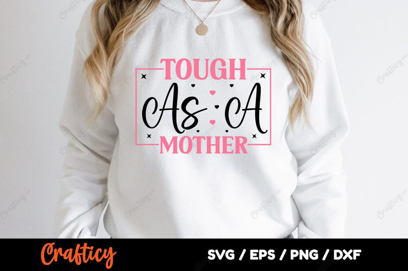 Tough as a mother SVG Design SVG Designangry 