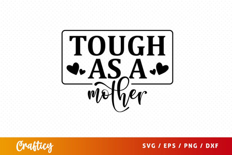 Tough as a mother SVG Design SVG Designangry 
