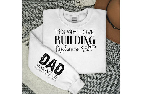 Tough love building resilience Sleeve SVG Design, Dad Quotes Sleeve SVG, Father's Day Sleeve T shirt Design, Dad SVG Design SVG Regulrcrative 