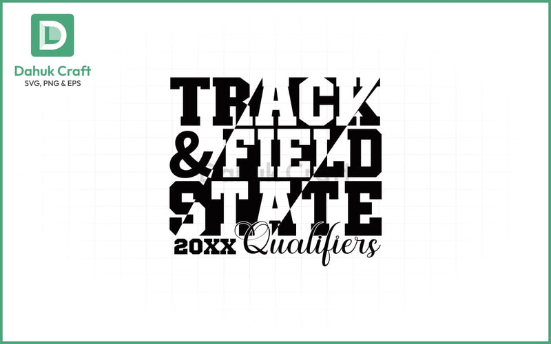 Track & Field SVG – State Qualifiers SVG PNG & EPS V19 SVG dahukdesign 