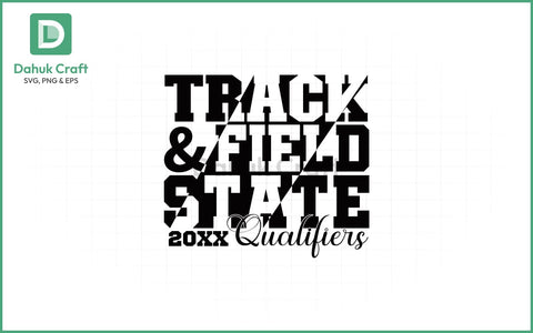 Track & Field SVG – State Qualifiers SVG PNG & EPS V19 SVG dahukdesign 