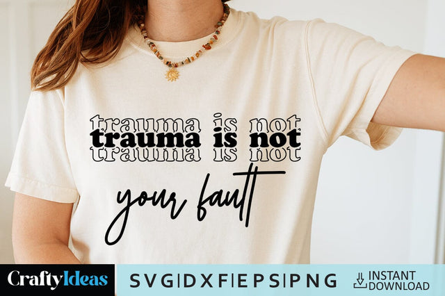 Trauma is not your fault SVG Crafty Ideas 