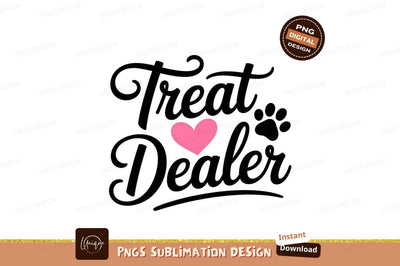 Treat Dealer Sublimation Design For Dog Lovers Sublimation Designangry 