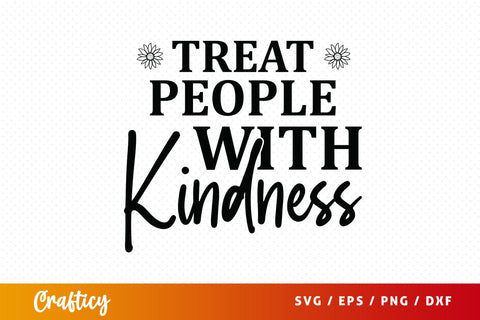 Treat people with kindness SVG Design SVG Designangry 