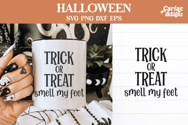 Trick or Treat Smell my Feet SVG SVG Carla C Designs 