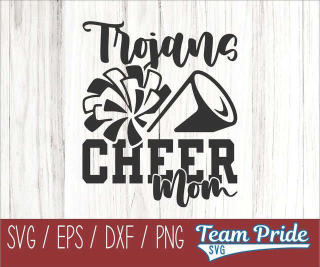 Trojans Cheer Mom SVG Digital Download Printable - SVG, EPS, DXF, PNG SVG Team Pride SVG 