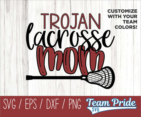 Trojans Lacrosse Mom SVG Digital Download Printable - SVG, EPS, DXF, PNG SVG Team Pride SVG 