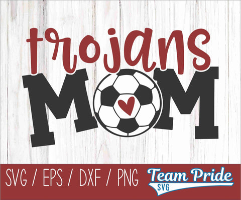 Trojans Soccer Mom SVG Digital Download Printable - SVG, EPS, DXF, PNG SVG Team Pride SVG 