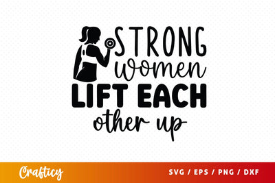 trong women lift each other up SVG Design SVG Designangry 
