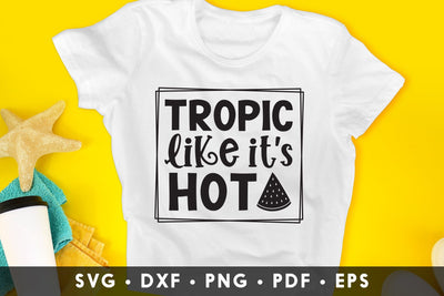 Tropic Like It's Hot - Summer SVG SVG CraftLabSVG 