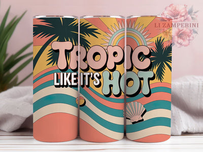 Tropic Summer Retro 20oz Tumbler, Tropic Like It’s Hot Wrap, Funny Summer Quote, Tropical Sublimation Design, Vintage Summer Vibes, 20oz Tumbler Wrap, Sublimation Design PNG, Summer Gift Sublimation Li Zamperini 