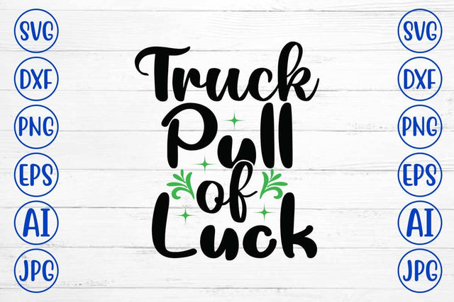 Truck Pull of Luck SVG Cut File SVG Syaman 