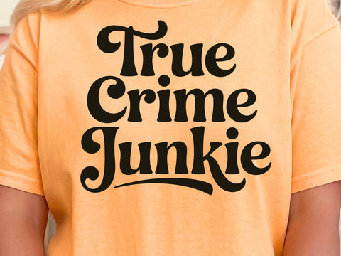 True Crime Junkie SVG, Funny Shirt File SVG DesignDestine 