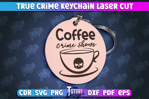 True Crime Keychain Bundle | Round Keychain | Criminal Show | Detective | CNC File SVG The T Store Design 