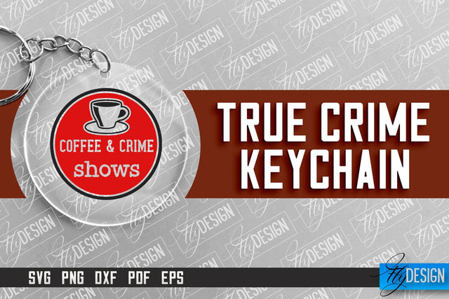 True Crime Keychain SVG | Round Keychain Design | Criminal Quotes SVG SVG Fly Design 