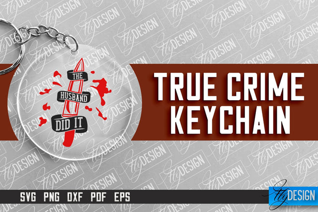 True Crime Keychain SVG | Round Keychain Design | Criminal Quotes SVG SVG Fly Design 