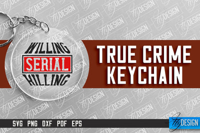 True Crime Keychain SVG | Round Keychain Design | Criminal Quotes SVG SVG Fly Design 