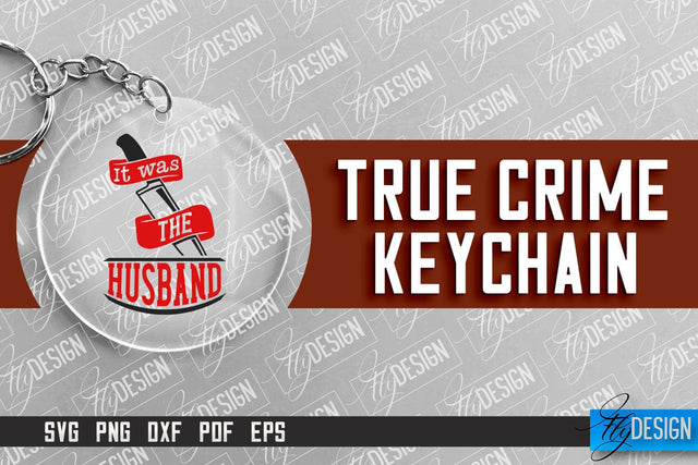 True Crime Keychain SVG | Round Keychain Design | Criminal Quotes SVG SVG Fly Design 