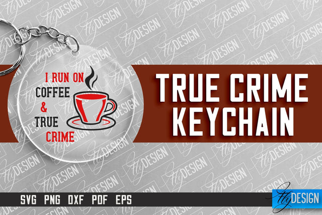 True Crime Keychain SVG | Round Keychain Design | Criminal Quotes SVG SVG Fly Design 