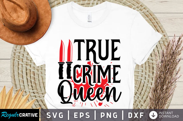 True crime queen svg design SVG Regulrcrative 