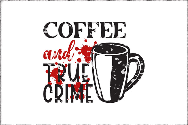 True Crime Sublimation | Coffee & True Crime Sublimation | Halloween sublimation | Downloadable Files Sublimation Jagonath Roy 