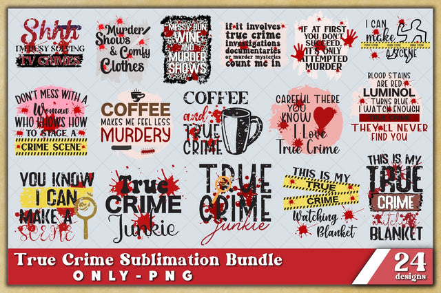 True Crime Sublimation Design Bundle Of 24 PNG Print File for Sublimation Print, True Crime Sublimation, Funny True Crime Sublimation Jagonath Roy 