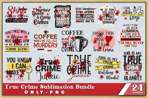 True Crime Sublimation Design Bundle Of 24 PNG Print File for Sublimation Print, True Crime Sublimation, Funny True Crime Sublimation Jagonath Roy 