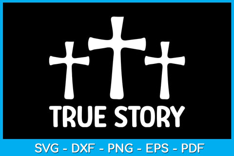 True Easter Story Cross Resurrection Religious Easter Sunday SVG PNG PDF Cut File SVG Creativedesigntee 