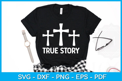 True Easter Story Cross Resurrection Religious Easter Sunday SVG PNG PDF Cut File SVG Creativedesigntee 
