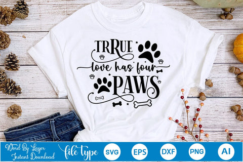 True Love Has Four Paws SVG Design, Dog Bandana Design, Dog SVG Cut File, SVGs,Quotes and Sayings,Food & Drink,On Sale, Print & Cut SVG DesignPlante 503 