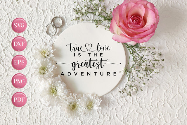 True Love is the Greatest Adventure - Wedding SVG SVG CraftLabSVG 
