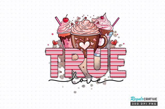 True love PNG Design Sublimation Regulrcrative 