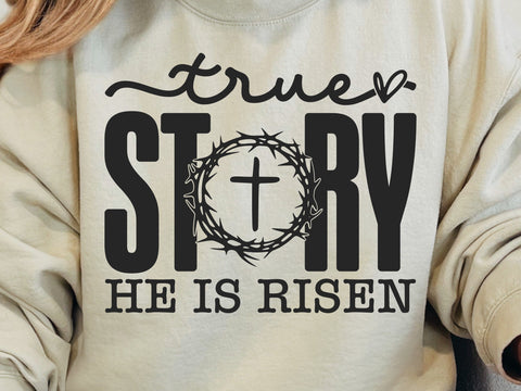 True Story Easter SVG PNG, He Is Risen Svg, Easter Svg, Faith Svg, Jesus Svg, Religious Easter Svg, Christian Svg, Happy Easter Svg SVG DesignDestine 