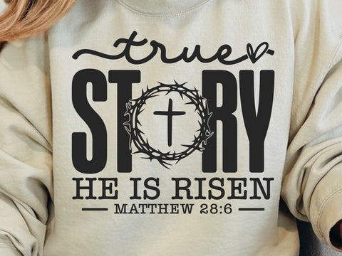 True Story Easter SVG PNG, He Is Risen Svg, Easter Svg, Faith Svg, Jesus Svg, Religious Easter Svg, Christian Svg, Happy Easter Svg SVG DesignDestine 